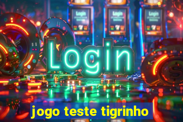 jogo teste tigrinho